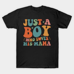 Just A Boy Who Loves His Mama Mother And Son Mothers Day T-Shirt